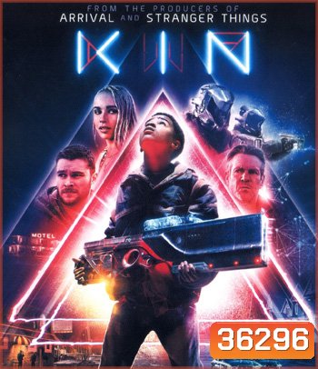 4K - Kin (2018) โคตรปืนเอเลี่ยน - แผ่นหนัง 4K UHD