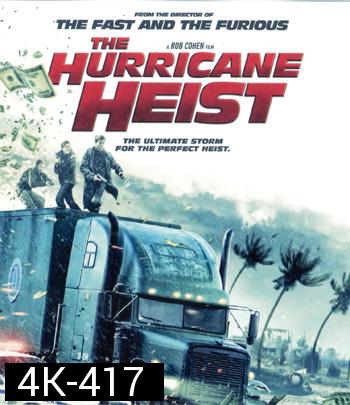 4K - The Hurricane Heist (2018) ปล้นเร็วฝ่าโคตรพายุ - แผ่นหนัง 4K UHD
