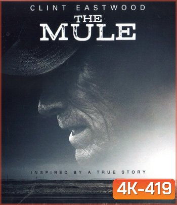 4K - The Mule (2018) เดอะ มิวล์ - แผ่นหนัง 4K UHD