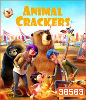 Animal Crackers (2020) มหัศจรรย์ละครสัตว์