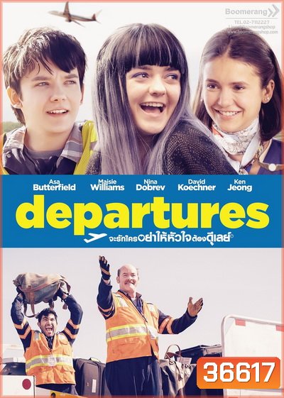 Departures (Then Came You) 2018 จะรักใครอย่าให้หัวใจต้องดีเลย์