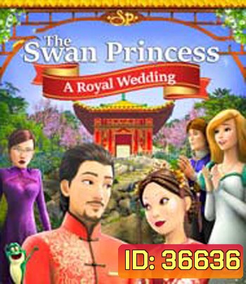 The Swan Princess: A Royal Wedding (2020)