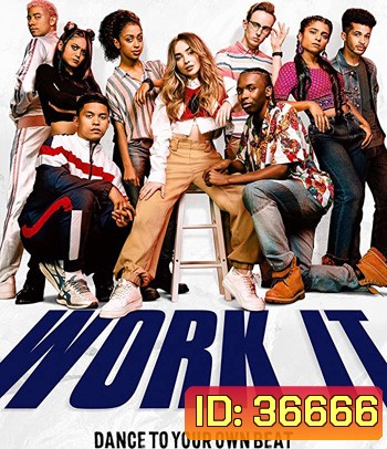Work It (2020) เวิร์ค อิท: เต้นเพื่อฝัน