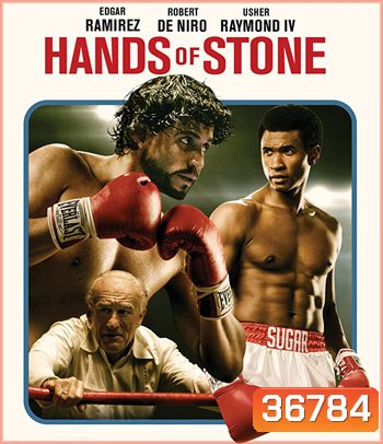 Hands of Stone (2016) กำปั้นหิน {โรแบร์โต ดูรัน}