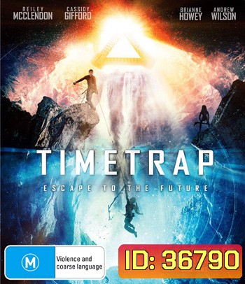 Time Trap (2017) ฝ่ามิติกับดักเวลาพิศวง