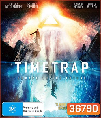 Time Trap (2017) ฝ่ามิติกับดักเวลาพิศวง