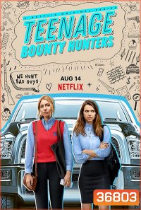 Teenage Bounty Hunters Season 1 (2020) สาวซ่าล่าค่าหัว [EP.1-10 จบ]