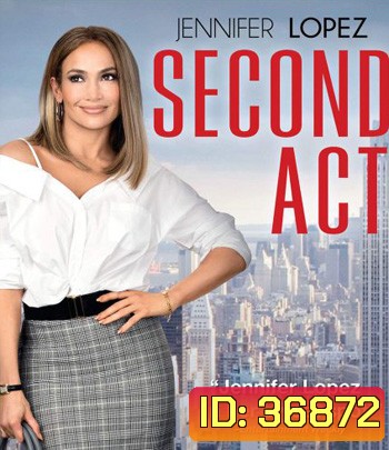 Second Act (2018) สาวแซ่บโปรไฟล์แสบ