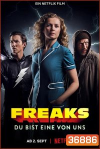 Freaks Youre One of Us (2020) ฟรีคส์ จอมพลังพันธุ์แปลก