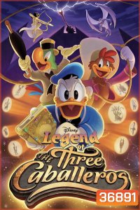 Legend of the Three Caballeros (2018) Season 1 ตำนานของสามอัศวินคาบาเยโร่ ปี 1 [13 ตอนจบ]