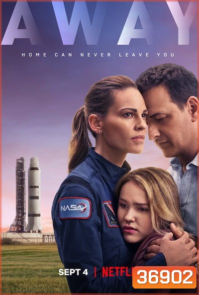 Away (2020) อะเวย์: ด้วยรักจากขอบฟ้า (10 ตอนจบ)