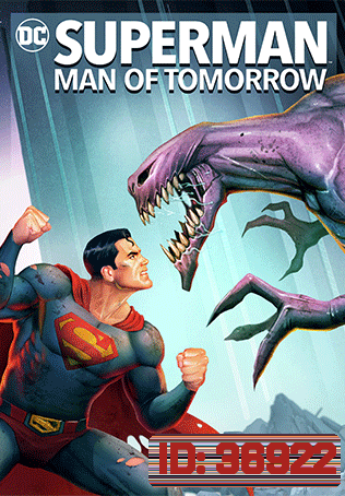 Superman: Man of Tomorrow ซูเปอร์แมน บุรุษเหล็กแห่งอนาคต [2020]