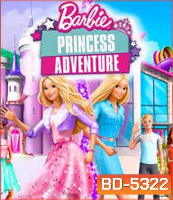 Barbie Princess Adventure (2020) บาร์บี้ เจ้าหญิงผจญภัย