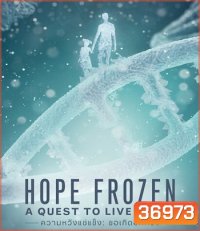 Hope Frozen A Quest to Live Twice (2020) ความหวังแช่แข็ง: ขอเกิดอีกครั้ง