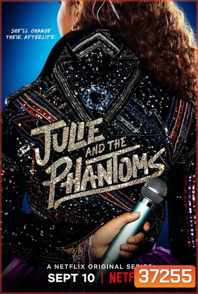 Julie and the Phantoms Season 1 (2020) จูลี่และหนุ่มๆ แฟนทอมส์ ปี1