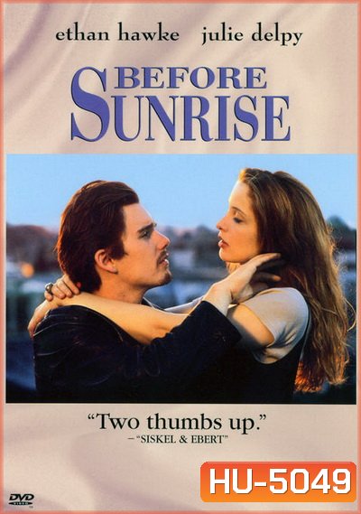 Before Sunrise (1995) อ้อนตะวันให้หยุด เพื่อสองเรา ( คำบรรยายไม่ขึ้น1-4 นาทีแรก)
