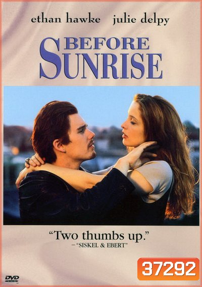 Before Sunrise (1995) อ้อนตะวันให้หยุด เพื่อสองเรา ( คำบรรยายไม่ขึ้น1-4 นาทีแรก)