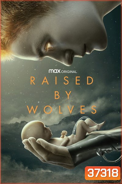 Raised by Wolves Season 1 (2020) พันธุ์หมาป่า ปี 1 [ EP01-10End ]