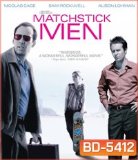 Matchstick Men (2003) อัจฉริยะตุ๋น...เรือพ่วง