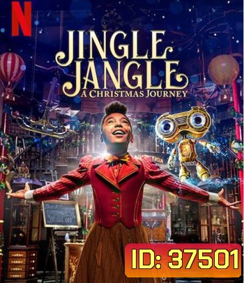 Jingle Jangle: A Christmas Journey (2020) จิงเกิ้ล แจงเกิ้ล คริสต์มาสมหัศจรรย์