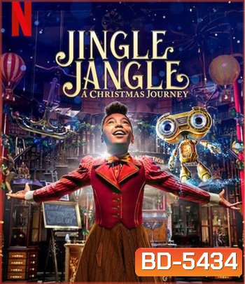 Jingle Jangle: A Christmas Journey (2020) จิงเกิ้ล แจงเกิ้ล คริสต์มาสมหัศจรรย์