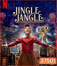 Jingle Jangle: A Christmas Journey (2020) จิงเกิ้ล แจงเกิ้ล คริสต์มาสมหัศจรรย์