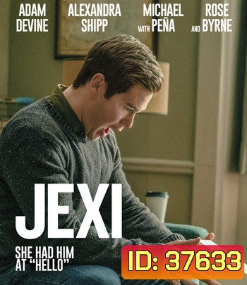 Jexi (2019) เจ็กซี่ โปรแกรมอัจฉริยะ เปิดปุ๊บ วุ่นปั๊บ