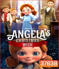Angela's Christmas Wish (2020) อธิษฐานคริสต์มาสของแองเจิลลา