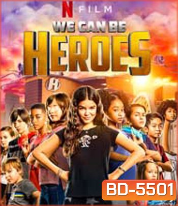 We Can Be Heroes (2020) รวมพลังเด็กพันธุ์แกร่ง