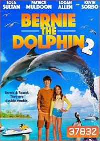 Bernie The Dolphin 2 (2019) เบอร์นี่ โลมาน้อย หัวใจมหาสมุทร 2
