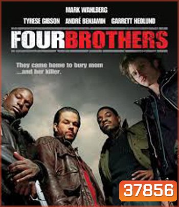 Four Brothers (2005) 4 ระห่ำดับแค้น