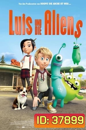 Luis and The Aliens (2018) หลุยส์ตัวแสบ กับแก๊งเอเลี่ยนตัวป่วน