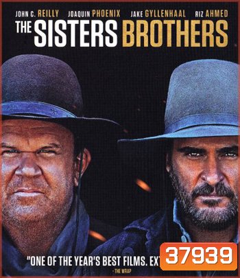 The Sisters Brothers (2018) พี่น้องนักฆ่า นามว่าซิสเตอร์