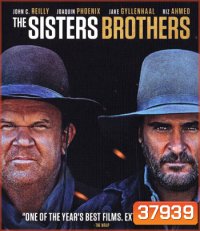 The Sisters Brothers (2018) พี่น้องนักฆ่า นามว่าซิสเตอร์
