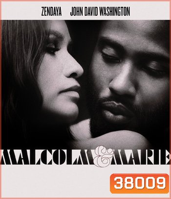 Malcolm & Marie (2021) มัลคอล์ม แอนด์ มารี