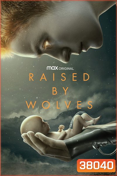 Raised by Wolves Season 1 (2020) พันธุ์หมาป่า ปี 1 [ EP01-10End ]