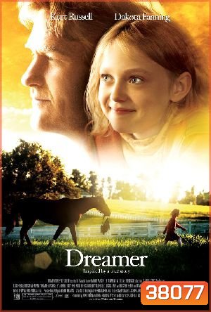 DREAMER: Inspired by a True Story (2005) ดรีมเมอร์: สู้สุดฝัน...สู่วันเกียรติยศ