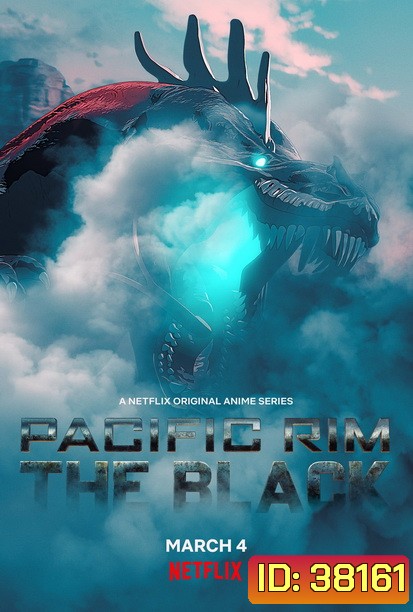 Pacific Rim: The Black (2021) สงครามอสูรเหล็ก: สมรภูมิมืด