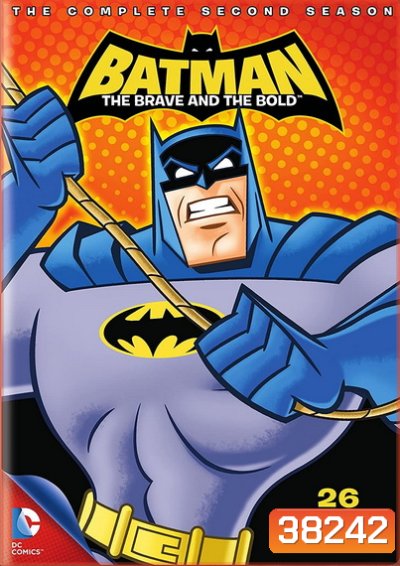 Batman: The Brave and the Bold แบทแมน: ผู้กล้าและผู้ท้าทาย Season 2 ( 26 ตอนจบ )