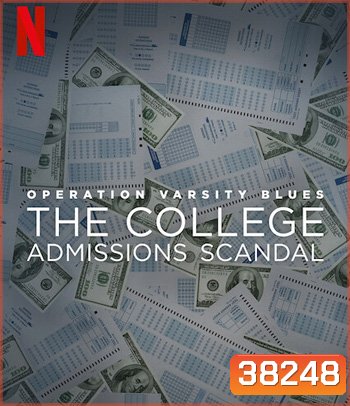 Operation Varsity Blues - The College Admissions Scandal (2021) เกมโกงมหาวิทยาลัยในฝัน
