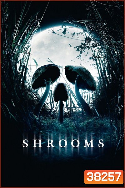 Shrooms มัน ผุดจากนรก (2007)