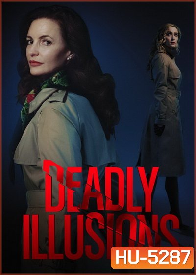 Deadly Illusions (2021) หลอน ลวง ตาย