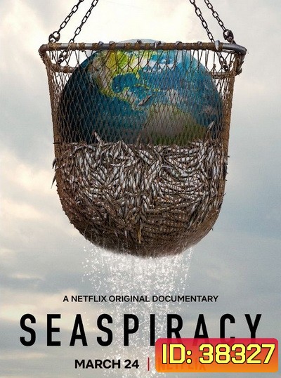 Seaspiracy (2021) ใครทำร้ายทะเล