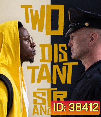 Two Distant Strangers (2020) หนึ่งวันอันตราย {32:03 นาที}