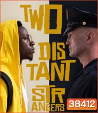 Two Distant Strangers (2020) หนึ่งวันอันตราย {32:03 นาที}