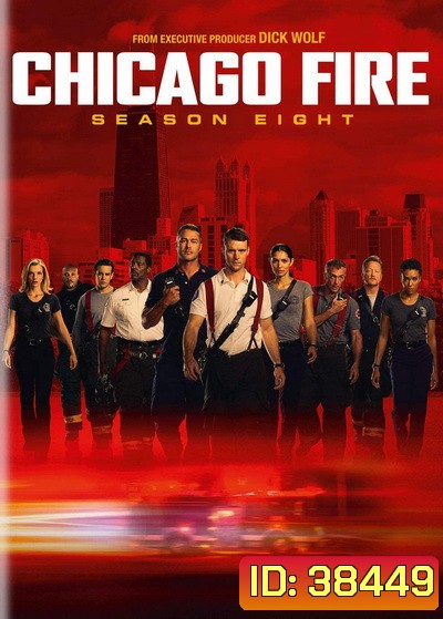 Chicago Fire Season 8 ชิคาโก้ ไฟร์ หน่วยดับเพลิงท้านรก ปี 8 ( 20 ตอนจบ )