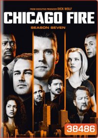 Chicago Fire Season 7 ชิคาโก้ ไฟร์ หน่วยดับเพลิงท้านรก ปี 7 ( 22 ตอนจบ )