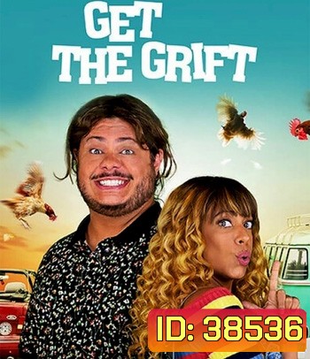 Get the Grift (2021) ครอบครัวจอมตุ๋น