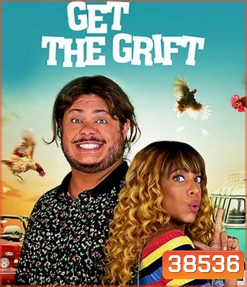 Get the Grift (2021) ครอบครัวจอมตุ๋น