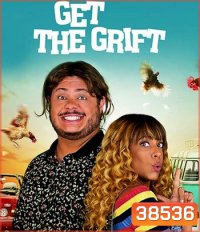 Get the Grift (2021) ครอบครัวจอมตุ๋น